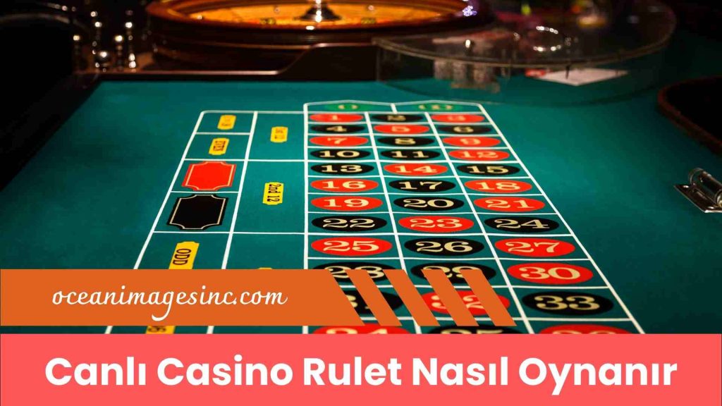 Canlı Casino Rulet Nasıl Oynanır
