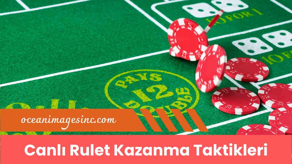 Canlı Rulet Kazanma Taktikleri